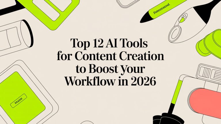 Top 12 AI Tools for Content Creation to Boost Your Workflow in 2026